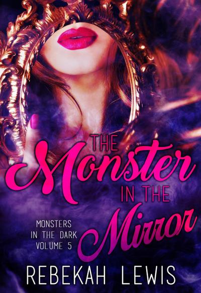 The Monster in the Mirror (Monsters in the Dark, #5)