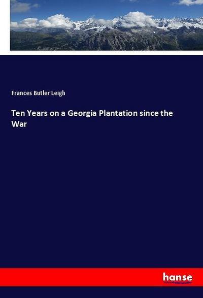 Ten Years on a Georgia Plantation since the War