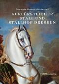 Kurfürstlicher Stall und Stallhof Dresden
