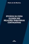 Eficácia da Coisa Julgada nas Relações Tributárias Continuativas