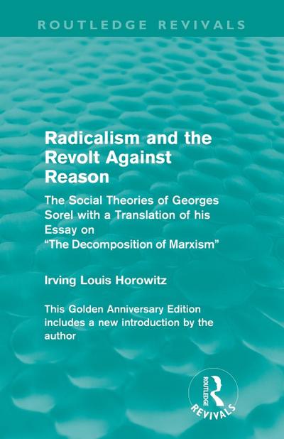 Radicalism and the Revolt Against Reason (Routledge Revivals)