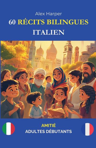 60 Récits Bilingues pour Apprendre l’Italien