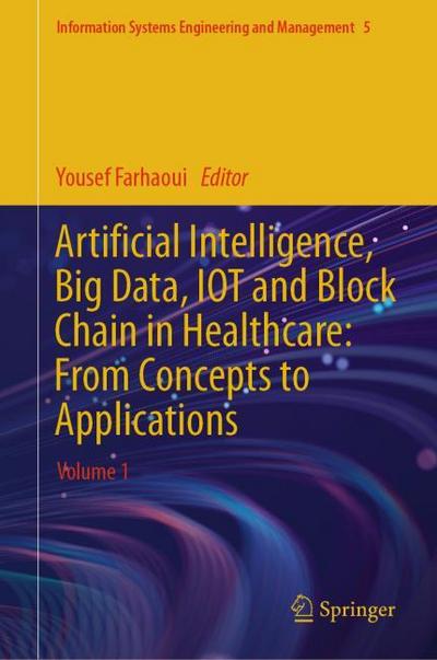 Artificial Intelligence, Big Data, IOT and Block Chain in Healthcare: From Concepts to Applications