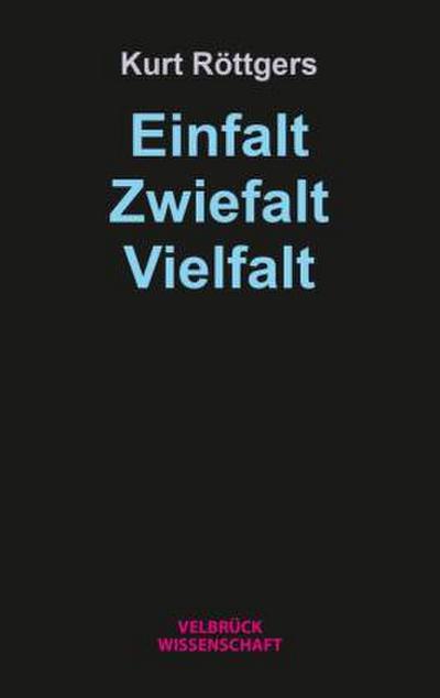 Einfalt - Zwiefalt - Vielfalt