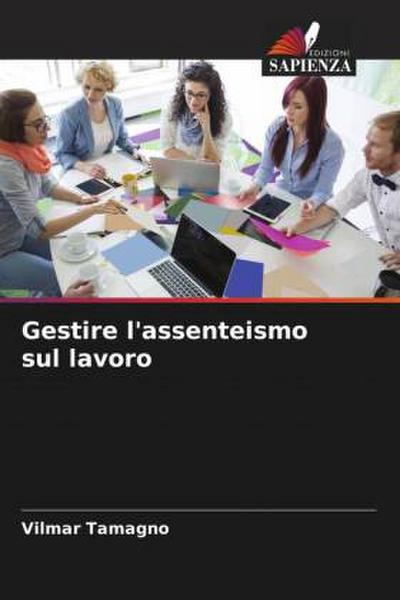 Gestire l’assenteismo sul lavoro