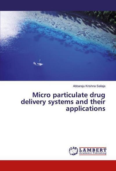 Micro particulate drug delivery systems and their applications