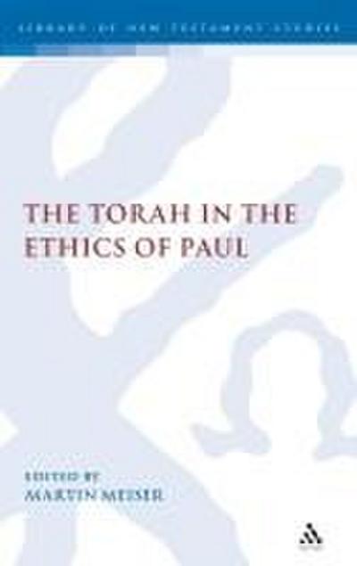 The Torah in the Ethics of Paul