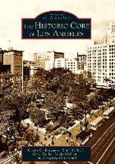 The Historic Core of Los Angeles