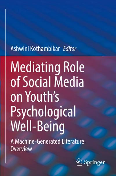 Mediating Role of Social Media on Youth’s Psychological Well-Being