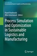 Process Simulation and Optimization in Sustainable Logistics and Manufacturing