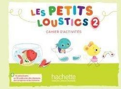 Les Petits Loustics 2 - Cahier d’activites