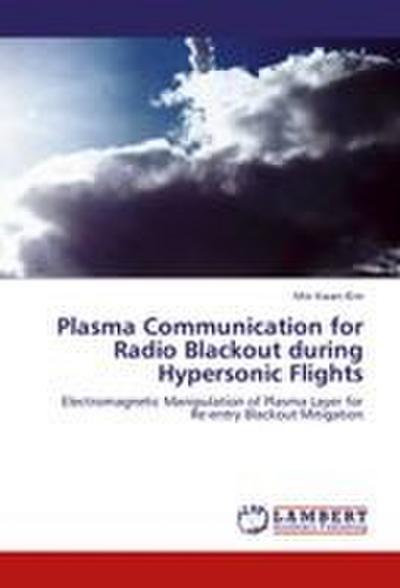 Plasma Communication for Radio Blackout during Hypersonic Flights