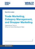 Trade Marketing, Category Management, and Shopper Marketing