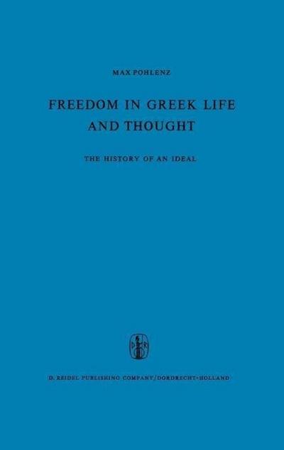 Freedom in Greek Life and Thought - M. Pohlenz