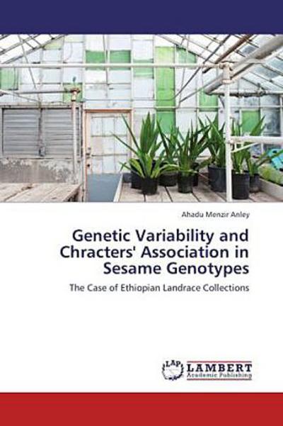 Genetic Variability and Chracters’ Association in Sesame Genotypes
