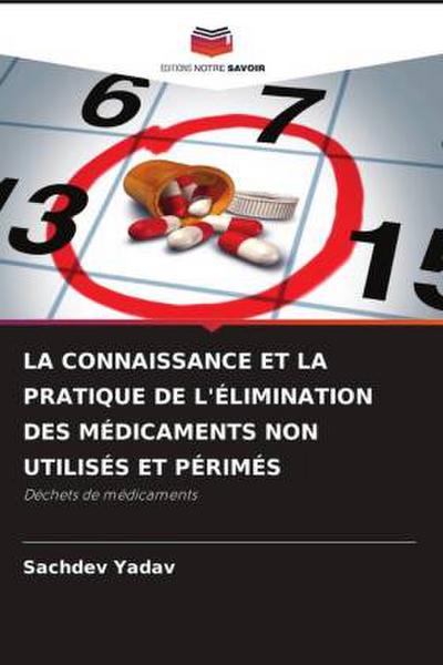 LA CONNAISSANCE ET LA PRATIQUE DE L’ÉLIMINATION DES MÉDICAMENTS NON UTILISÉS ET PÉRIMÉS