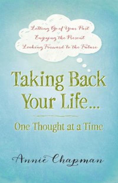 Taking Back Your Life...One Thought at a Time