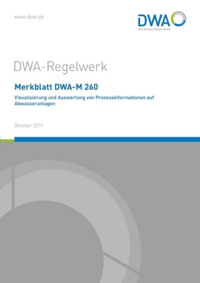 Merkblatt DWA-M 260 Visualisierung und Auswertung von Prozessinformationen auf Abwasseranlagen
