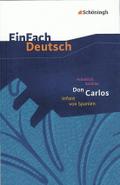 EinFach Deutsch Textausgaben: Friedrich Schiller: Don Carlos, Infant von Spanien: Ein dramatisches Gedicht. Gymnasiale Oberstufe