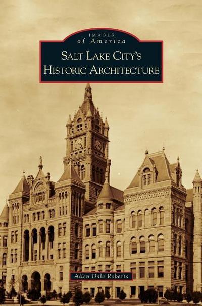 Salt Lake City’s Historic Architecture