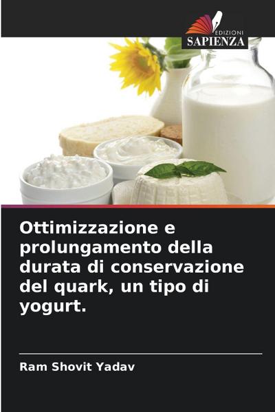 Ottimizzazione e prolungamento della durata di conservazione del quark, un tipo di yogurt.