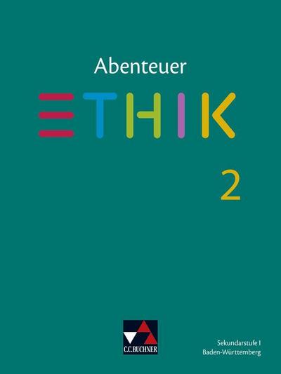 Abenteuer Ethik 2 - neu. Baden-Württemberg