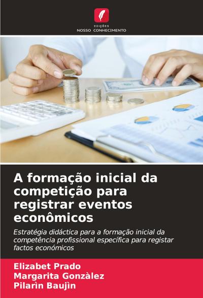 A formação inicial da competição para registrar eventos econômicos