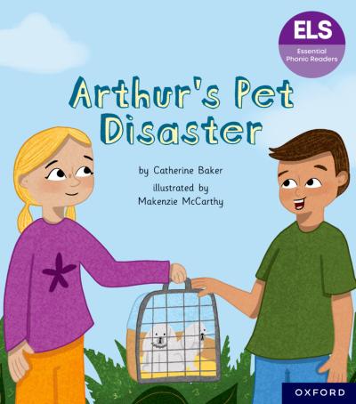 Essential Letters and Sounds: Essential Phonic Readers: Oxford Reading Level 7: Arthur’s Pet Disaster