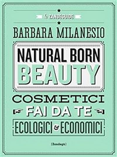 Natural born beauty