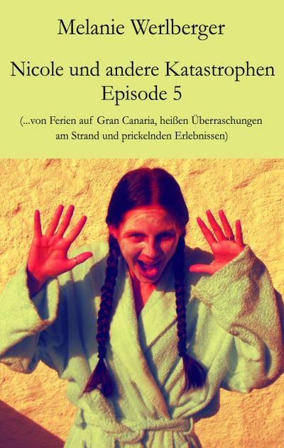 Nicole und andere Katastrophen - Episode 5