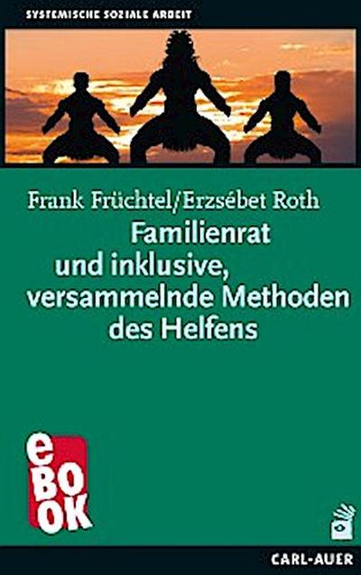 Familienrat und inklusive, versammelnde Methoden des Helfens