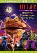 My Life as a Haunted Hamburger, Hold the Pickles