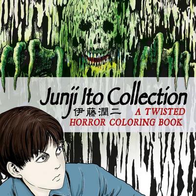 Junji Ito Collection: A Twisted Horror Coloring Book