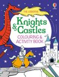 The Usborne Knights & Castles Colouring & Activity Book