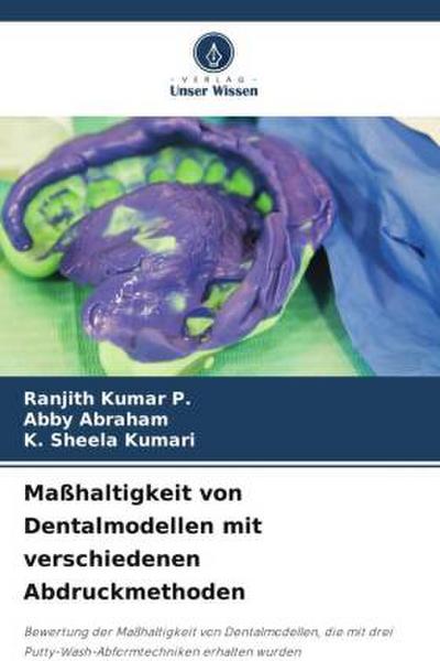 Maßhaltigkeit von Dentalmodellen mit verschiedenen Abdruckmethoden