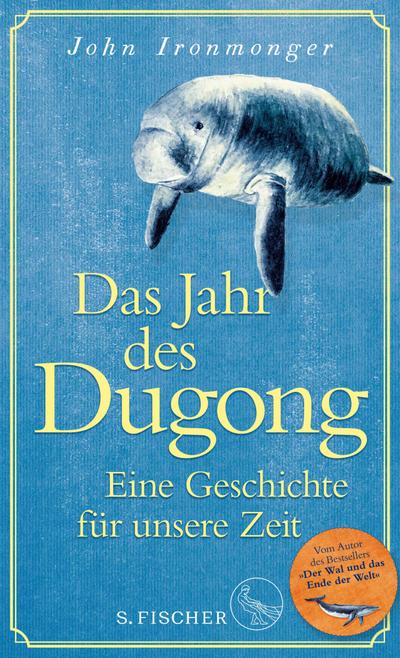 Das Jahr des Dugong – Eine Geschichte für unsere Zeit (eBook, EPUB) - John Ironmonger