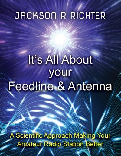 It’s All About Your Feedline and Antenna