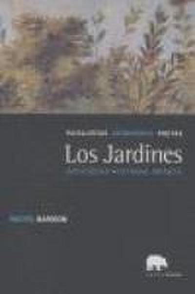 Los jardines : paisajistas, jardineros, poetas (edad antigua)