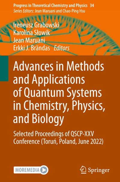 Advances in Methods and Applications of Quantum Systems in Chemistry, Physics, and Biology