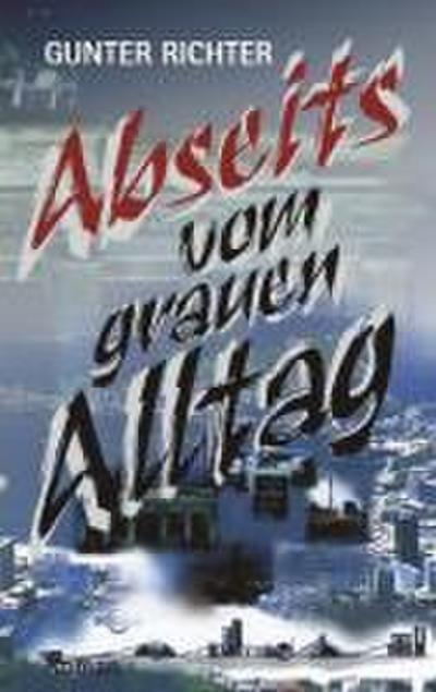 Abseits vom grauen Alltag
