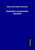 Zwölf Jahre am deutschen Kaiserhof