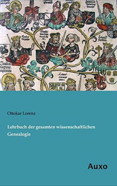 Lehrbuch der gesamten wissenschaftlichen Genealogie