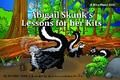 Abigail Skunk’s Lessons for her Kits