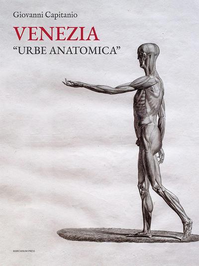 Venezia ’urbe anatomica’. Itinerari anatomici a Venezia e la Biblioteca della Scuola Grande di San Marco