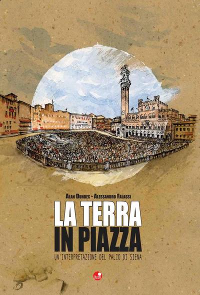 La terra in piazza. Un’interpretazione del Palio di Siena