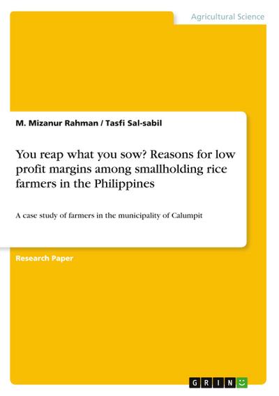 You reap what you sow? Reasons for low profit margins among smallholding rice farmers in the Philippines