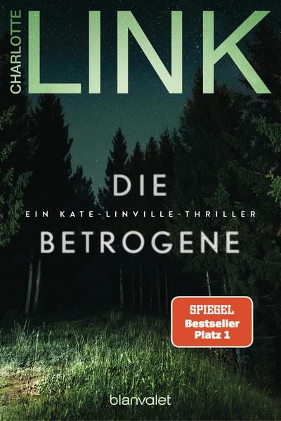 Die Betrogene: Ein Kate-Linville-Thriller (Die Kate-Linville-Reihe, Band 1)
