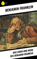 Das Leben und Werk des Benjamin Franklin