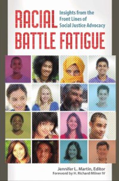 Racial Battle Fatigue: Insights from the Front Lines of Social Justice Advocacy