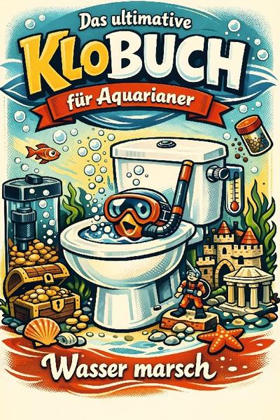 Das ultimative Klobuch für Aquarianer